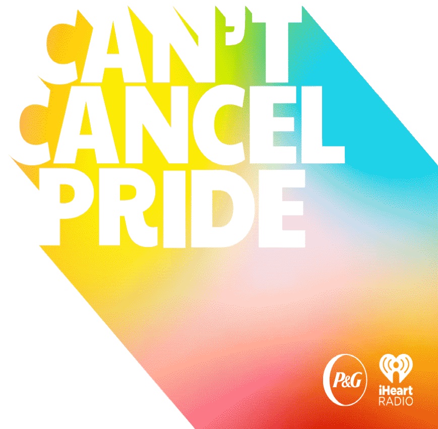  P&G/iHeartMedia Annual ‘Can’t Cancel Pride’ LGBTQ+ Fundraiser Set For June 15th