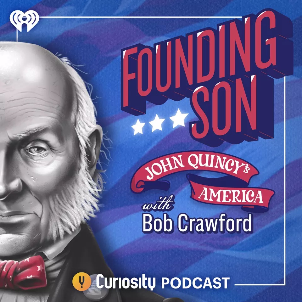  New Podcast Dramatizes Story Of John Quincy Adams