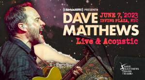  Dave Matthews To Play Invitation-Only Concert For SiriusXM Listeners At Irving Plaza In …