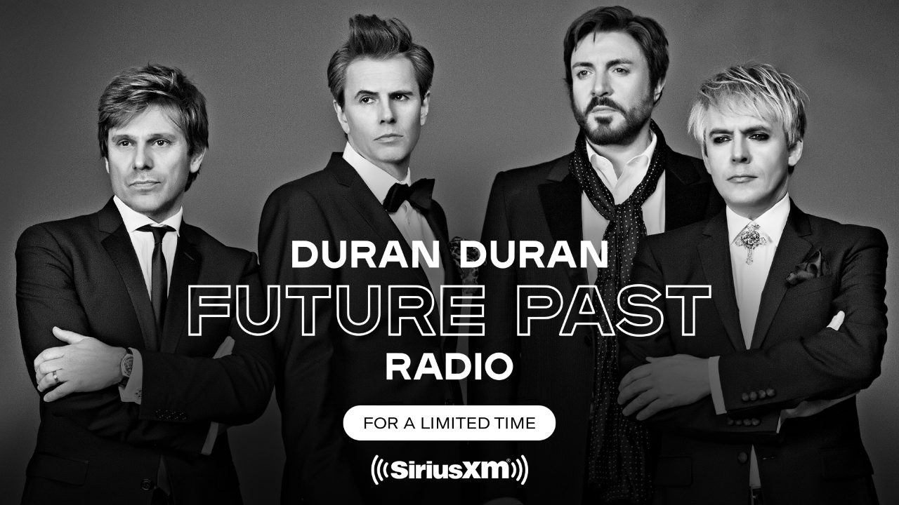  SiriusXM Has Launched Duran Duran ‘Future Past Radio’; Band Announces Tour